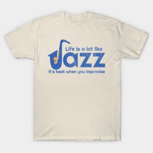 Life Is A Lot Like Jazz - Saxophone Grunge T-Shirt